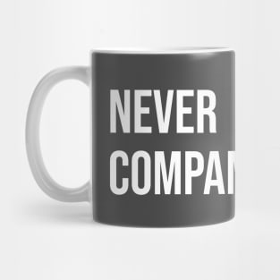 Never Compamize Mug